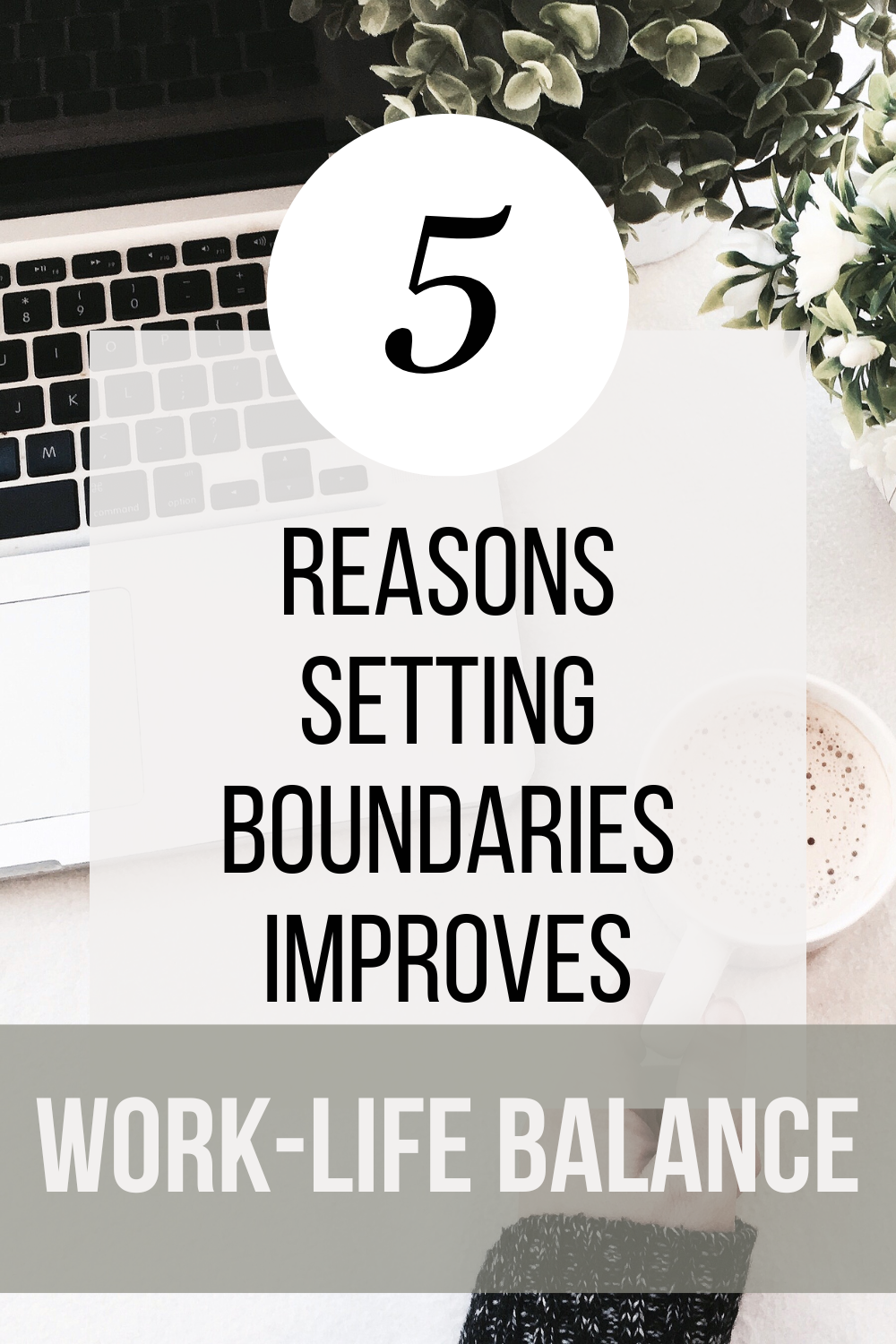 Mastering the Art of Saying ‘No’: 5 Reasons Why Setting Boundaries Can Improve Your Work-Life Balance