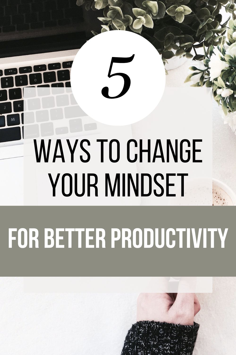 The Psychology of Organization: 5 Ways to Change Your Mindset for Better Productivity